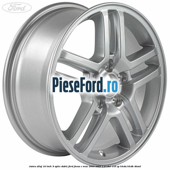 Janta aliaj 16 inch, 5 spite duble Ford Focus C-Max 2003-2007 1.8 TDCi 115 cp KKDA, KKDB diesel