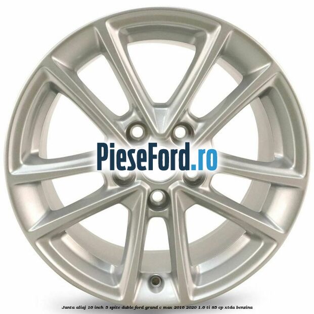 Janta aliaj 16 inch, 5 spite duble Ford Grand C-Max 2016-2020 1.6 Ti 85 cp XTDA benzina