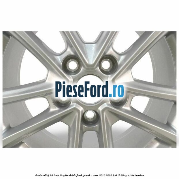 Janta aliaj 16 inch, 5 spite duble Ford Grand C-Max 2016-2020 1.6 Ti 85 cp XTDA benzina