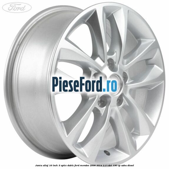 Janta aliaj 16 inch, 5 spite duble Ford Mondeo 2008-2014 2.0 TDCi 130 cp AZBA diesel
