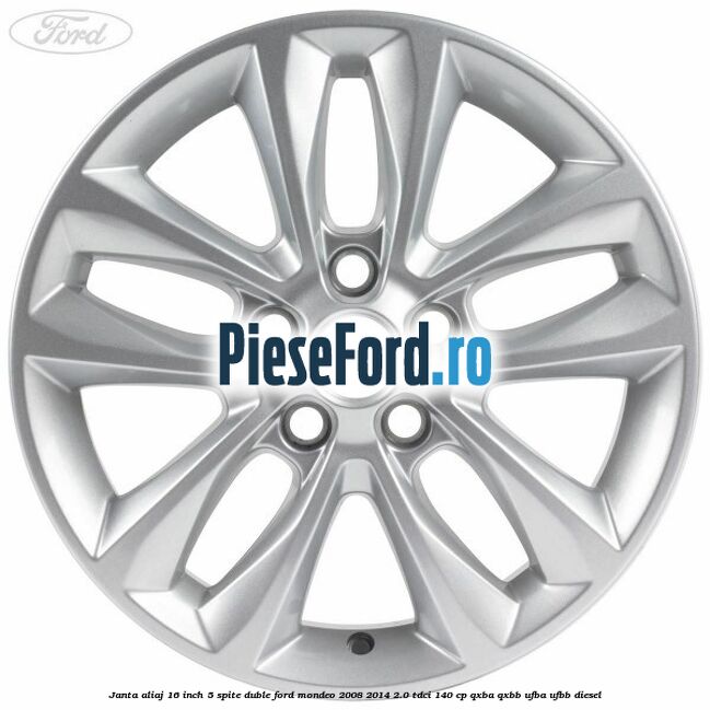 Janta aliaj 16 inch, 5 spite duble Ford Mondeo 2008-2014 2.0 TDCi 140 cp QXBA, QXBB, UFBA, UFBB diesel