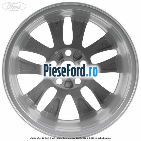 Janta aliaj 16 inch, 5 spite duble Ford Mondeo 2008-2014 2.5 220 cp HUBA benzina