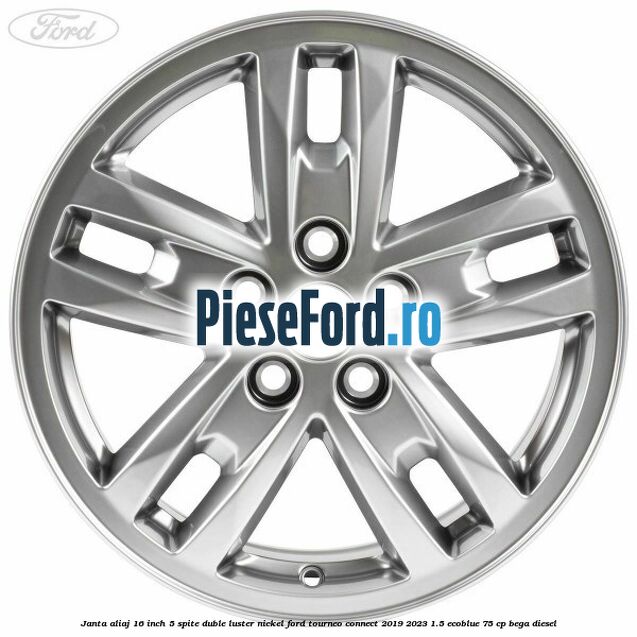 Janta aliaj 16 inch, 5 spite duble luster nickel Ford Tourneo Connect 2019-2023 1.5 EcoBlue 75 cp BEGA diesel