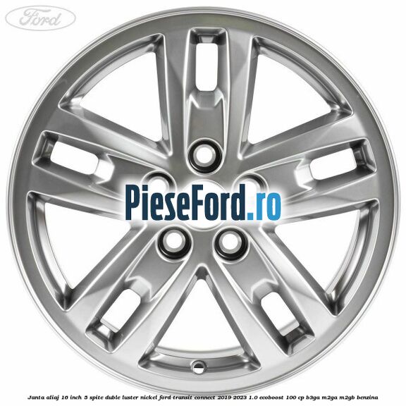 Janta aliaj 16 inch, 5 spite duble luster nickel Ford Transit Connect 2019-2023 1.0 EcoBoost 100 cp B3GA, M2GA, M2GB benzina