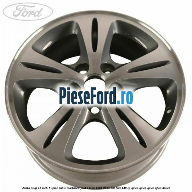 Janta aliaj 16 inch, 5 spite duble machined Ford S-Max 2007-2014 2.0 TDCi 140 cp QXWA, QXWB, QXWC, UFWA diesel