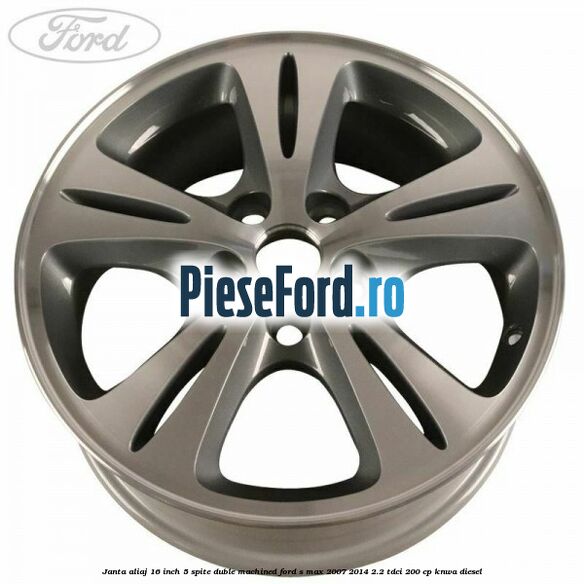 Janta aliaj 16 inch, 5 spite duble machined Ford S-Max 2007-2014 2.2 TDCi 200 cp KNWA diesel