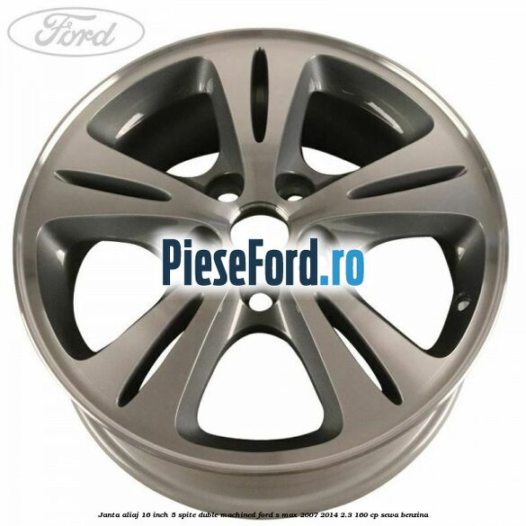 Janta aliaj 16 inch, 5 spite duble machined Ford S-Max 2007-2014 2.3 160 cp SEWA benzina