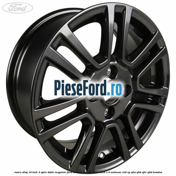 Janta aliaj 16 inch, 5 spite duble magnetic Ford Tourneo Courier 2014-2018 1.0 EcoBoost 100 cp SFCA, SFCB, SFCC, SFCD benzina