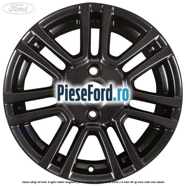 Janta aliaj 16 inch, 5 spite duble magnetic Ford Tourneo Courier 2014-2018 1.6 TDCi 95 cp T3CA, T3CB, T3CC diesel