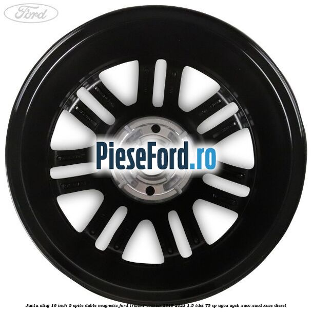 Janta aliaj 16 inch, 5 spite duble magnetic Ford Transit Courier 2019-2023 1.5 TDCi 75 cp UGCA, UGCB, XUCC, XUCD, XUCE diesel