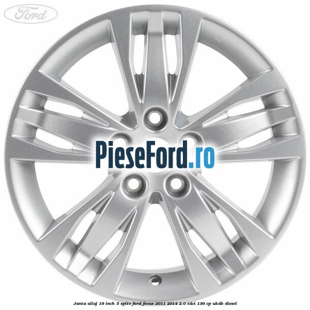 Janta aliaj 16 inch, 5 spite Ford Focus 2011-2014 2.0 TDCi 136 cp UKDB diesel