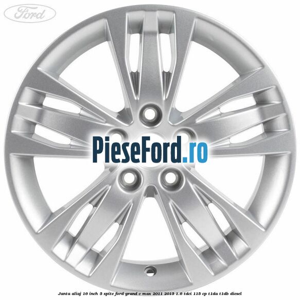 Janta aliaj 16 inch, 5 spite Ford Grand C-Max 2011-2015 1.6 TDCi 115 cp T1DA, T1DB diesel