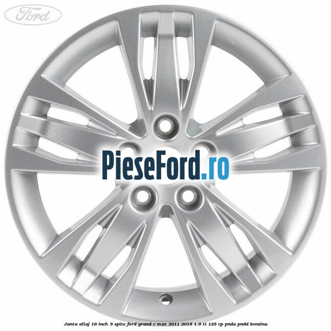 Janta aliaj 16 inch, 5 spite Ford Grand C-Max 2011-2015 1.6 Ti 125 cp PNDA, PNDD benzina