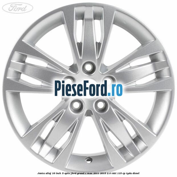 Janta aliaj 16 inch, 5 spite Ford Grand C-Max 2011-2015 2.0 TDCi 115 cp TYDA diesel