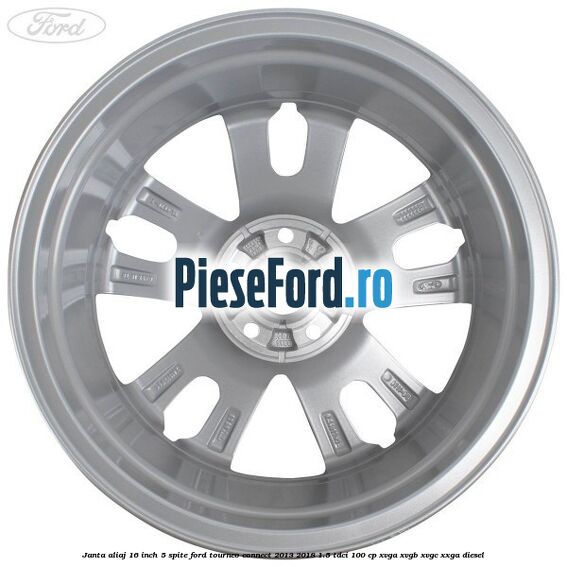 Janta aliaj 16 inch, 5 spite Ford Tourneo Connect 2013-2018 1.5 TDCi 100 cp XVGA, XVGB, XVGC, XXGA diesel