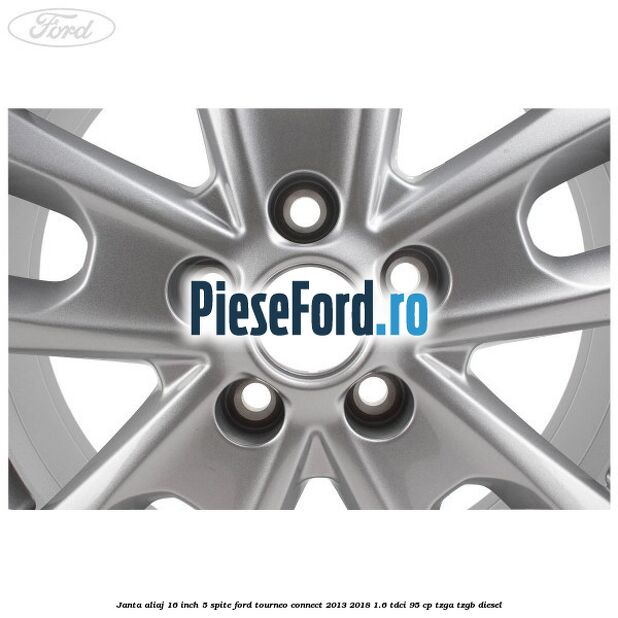 Janta aliaj 16 inch, 5 spite Ford Tourneo Connect 2013-2018 1.6 TDCi 95 cp TZGA, TZGB diesel