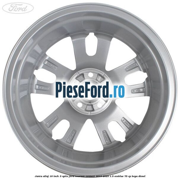 Janta aliaj 16 inch, 5 spite Ford Tourneo Connect 2019-2023 1.5 EcoBlue 75 cp BEGA diesel