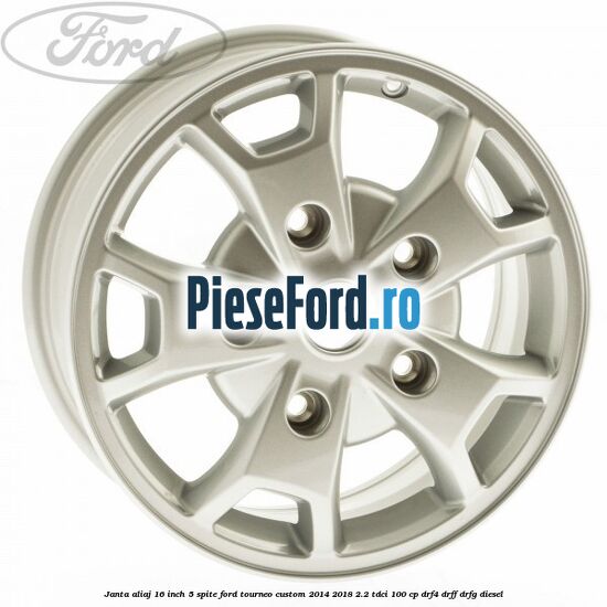 Janta aliaj 16 inch, 5 spite Ford Tourneo Custom 2014-2018 2.2 TDCi 100 cp DRF4, DRFF, DRFG diesel