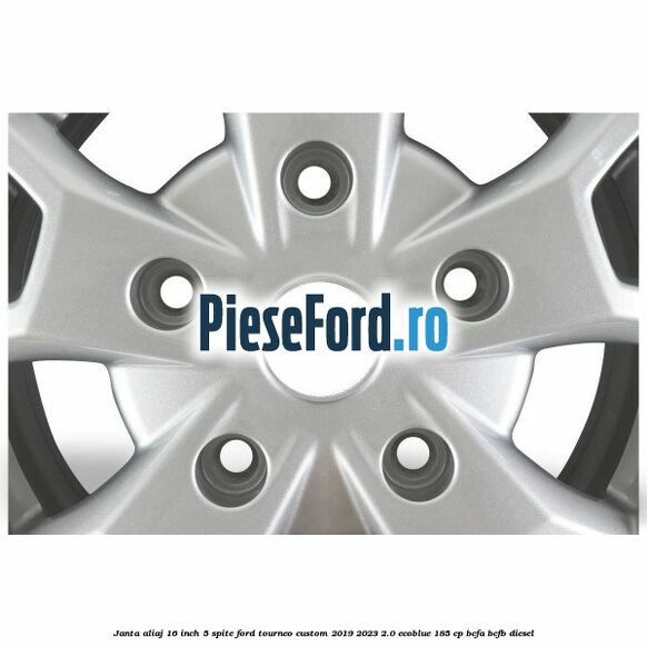 Janta aliaj 16 inch, 5 spite Ford Tourneo Custom 2019-2023 2.0 EcoBlue 185 cp BCFA, BCFB diesel