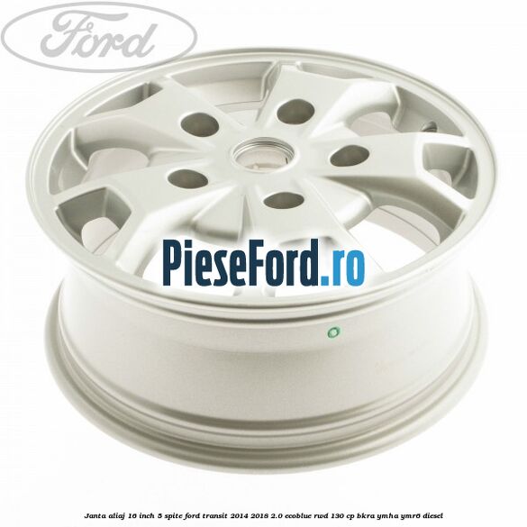 Janta aliaj 16 inch, 5 spite Ford Transit 2014-2018 2.0 EcoBlue RWD 130 cp Janta aliaj 16 inch, 5 spite Ford Transit 2014-2018 2.0 EcoBlue RWD 130 cp BKRA, YMHA, YMR6 diesel