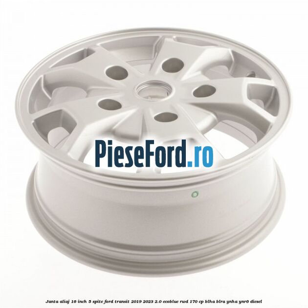 Janta aliaj 16 inch, 5 spite Ford Transit 2019-2023 2.0 EcoBlue RWD 170 cp BLHA, BLRA, YNHA, YNR6 diesel