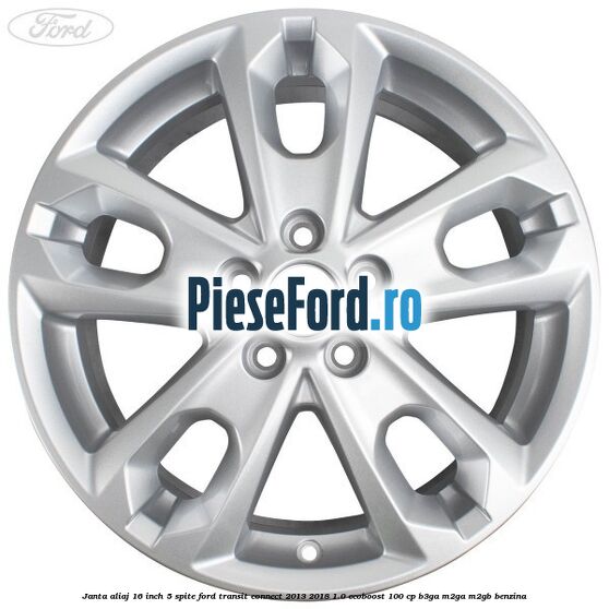 Janta aliaj 16 inch, 5 spite Ford Transit Connect 2013-2018 1.0 EcoBoost 100 cp B3GA, M2GA, M2GB benzina