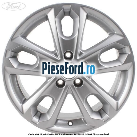 Janta aliaj 16 inch, 5 spite Ford Transit Connect 2013-2018 1.5 TDCi 75 cp XUGA diesel
