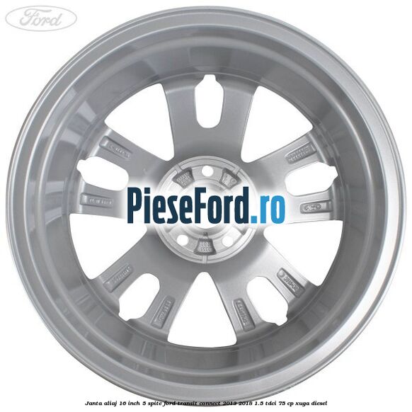 Janta aliaj 16 inch, 5 spite Ford Transit Connect 2013-2018 1.5 TDCi 75 cp XUGA diesel