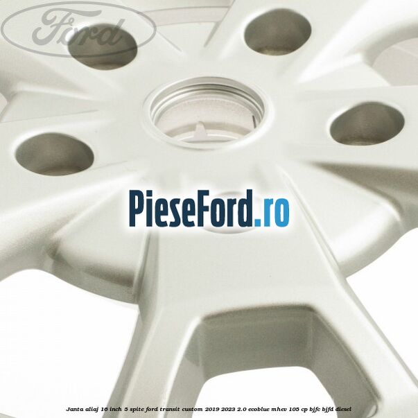 Janta aliaj 16 inch, 5 spite Ford Transit Custom 2019-2023 2.0 EcoBlue mHEV 105 cp BJFC, BJFD diesel