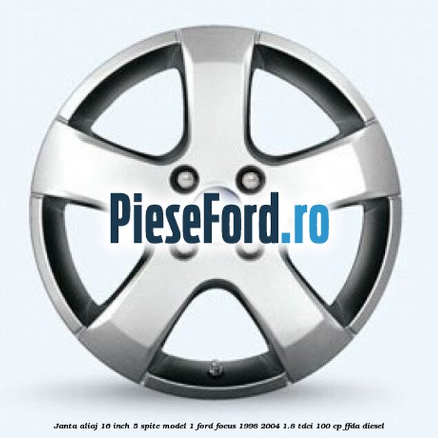 Janta aliaj 16 inch, 5 spite model 1 Ford Focus 1998-2004 1.8 TDCi 100 cp FFDA diesel
