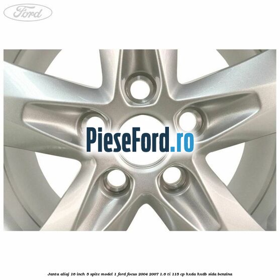 Janta aliaj 16 inch, 5 spite model 1 Ford Focus 2004-2007 1.6 Ti 115 cp HXDA, HXDB, SIDA benzina