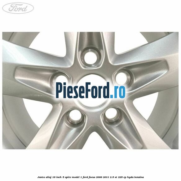 Janta aliaj 16 inch, 5 spite model 1 Ford Focus 2008-2011 2.5 ST 225 cp HYDA benzina