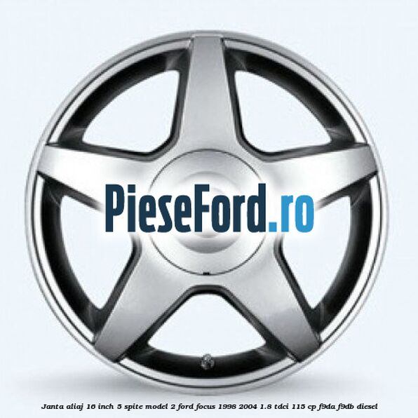 Janta aliaj 16 inch, 5 spite model 2 Ford Focus 1998-2004 1.8 TDCi 115 cp F9DA, F9DB diesel