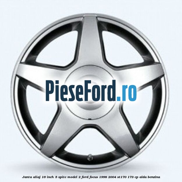 Janta aliaj 16 inch, 5 spite model 2 Ford Focus 1998-2004 ST170 173 cp ALDA benzina