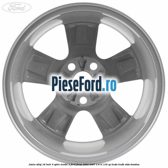Janta aliaj 16 inch, 5 spite model 2 Ford Focus 2004-2007 1.6 Ti 115 cp HXDA, HXDB, SIDA benzina