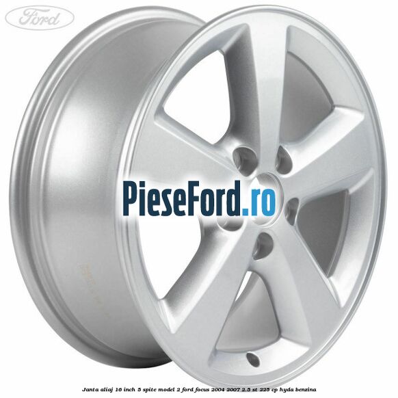 Janta aliaj 16 inch, 5 spite model 2 Ford Focus 2004-2007 2.5 ST 225 cp