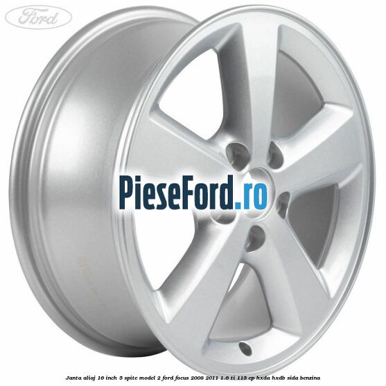Janta aliaj 16 inch, 5 spite model 2 Ford Focus 2008-2011 1.6 Ti 115 cp HXDA, HXDB, SIDA benzina