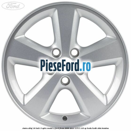 Janta aliaj 16 inch, 5 spite model 2 Ford Focus 2008-2011 1.6 Ti 115 cp HXDA, HXDB, SIDA benzina