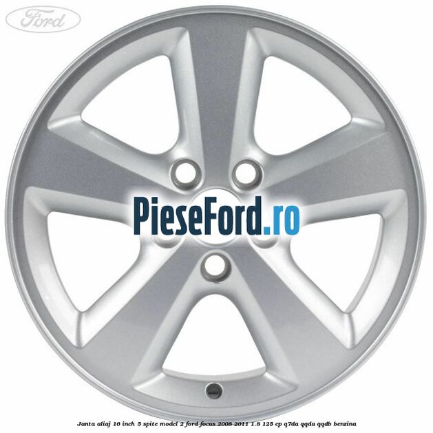Janta aliaj 16 inch, 5 spite model 2 Ford Focus 2008-2011 1.8 125 cp Q7DA, QQDA, QQDB benzina