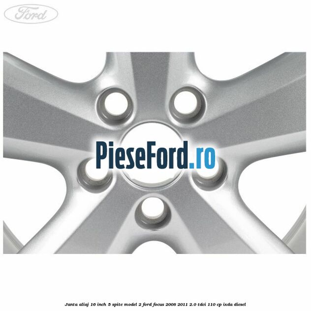 Janta aliaj 16 inch, 5 spite model 2 Ford Focus 2008-2011 2.0 TDCi 110 cp IXDA diesel