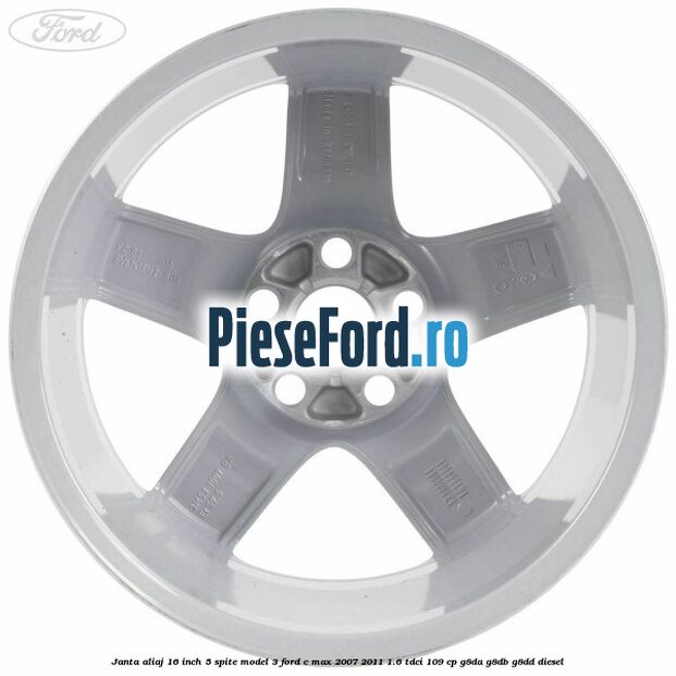Janta aliaj 16 inch, 5 spite model 3 Ford C-Max 2007-2011 1.6 TDCi 109 cp G8DA, G8DB, G8DD diesel