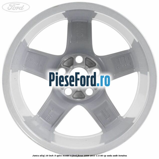 Janta aliaj 16 inch, 5 spite model 3 Ford Focus 2008-2011 1.4 80 cp ASDA, ASDB benzina
