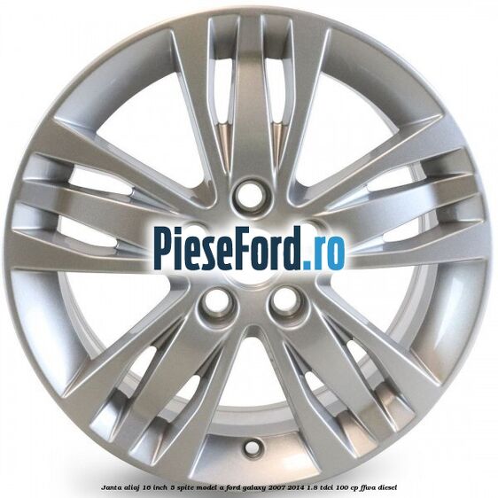 Janta aliaj 16 inch, 5 spite model A Ford Galaxy 2007-2014 1.8 TDCi 100 cp Janta aliaj 16 inch, 5 spite model A Ford Galaxy 2007-2014 1.8 TDCi 100 cp FFWA diesel