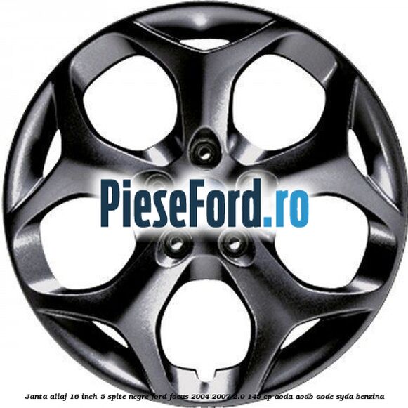 Janta aliaj 16 inch, 5 spite negre Ford Focus 2004-2007 2.0 145 cp AODA, AODB, AODE, SYDA benzina