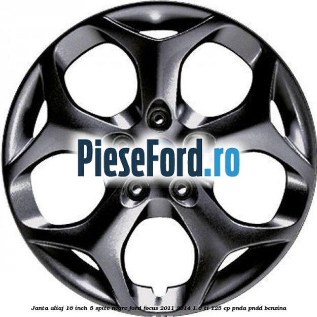 Janta aliaj 16 inch, 5 spite negre Ford Focus 2011-2014 1.6 Ti 125 cp PNDA, PNDD benzina