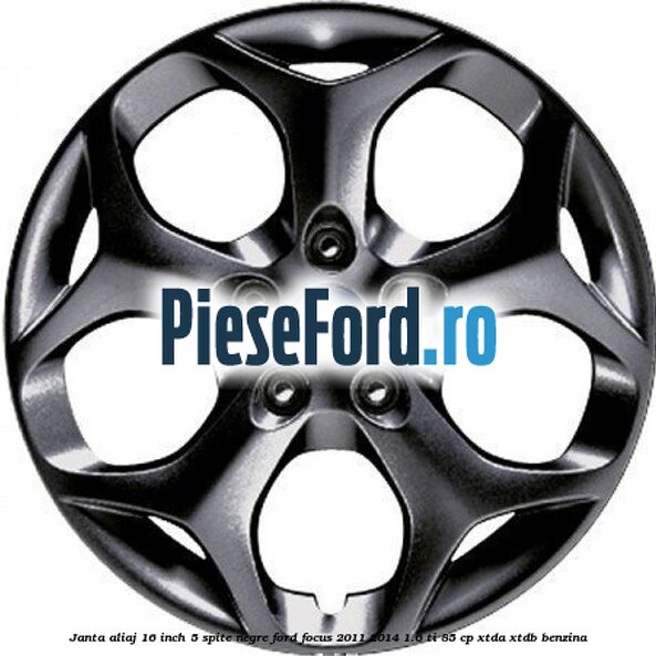 Janta aliaj 16 inch, 5 spite negre Ford Focus 2011-2014 1.6 Ti 85 cp XTDA, XTDB benzina