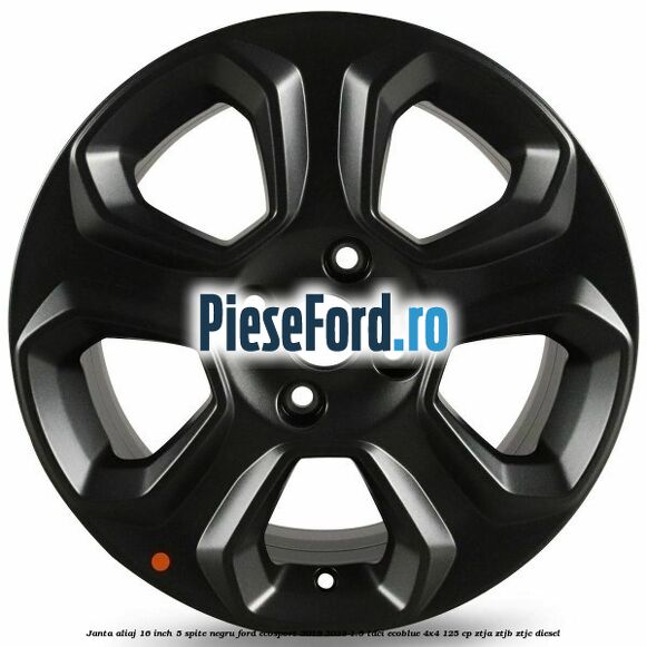 Janta aliaj 16 inch, 5 spite, negru Ford EcoSport 2019-2023 1.5 TDCi EcoBlue 4x4 125 cp ZTJA, ZTJB, ZTJC diesel