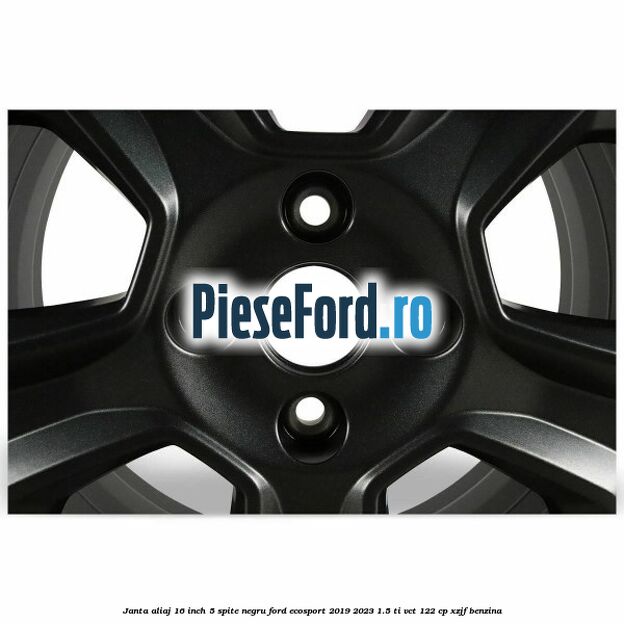 Janta aliaj 16 inch, 5 spite, negru Ford EcoSport 2019-2023 1.5 Ti-VCT 122 cp XZJF benzina