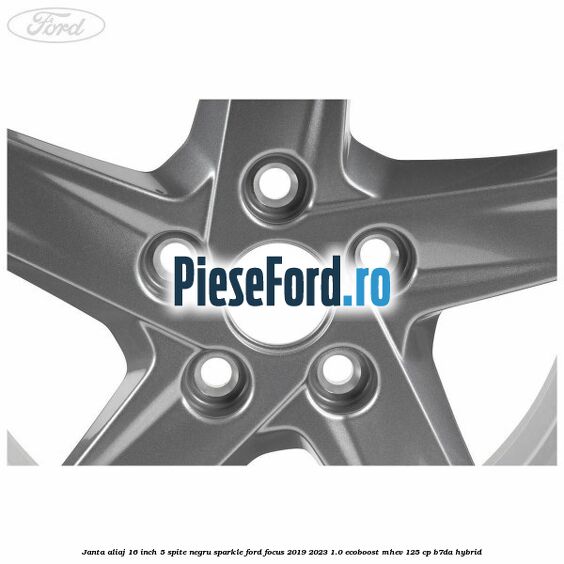 Janta aliaj 16 inch, 5 spite negru sparkle Ford Focus 2019-2023 1.0 EcoBoost mHEV 125 cp B7DA Hybrid