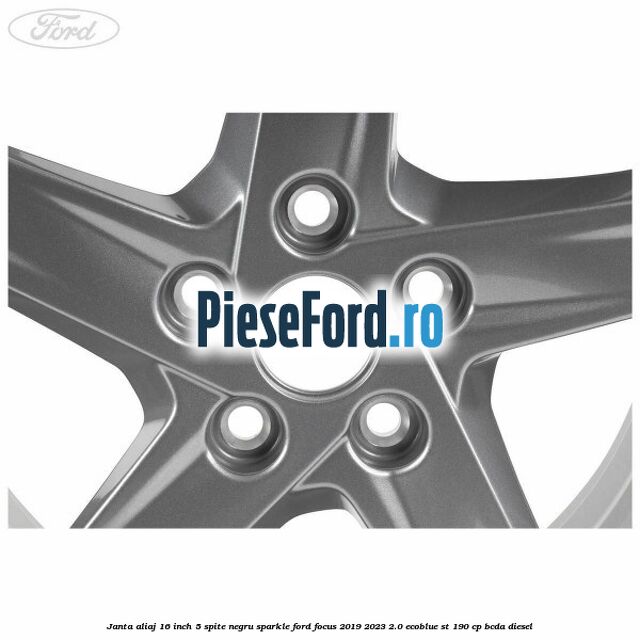Janta aliaj 16 inch, 5 spite negru sparkle Ford Focus 2019-2023 2.0 EcoBlue ST 190 cp BCDA diesel